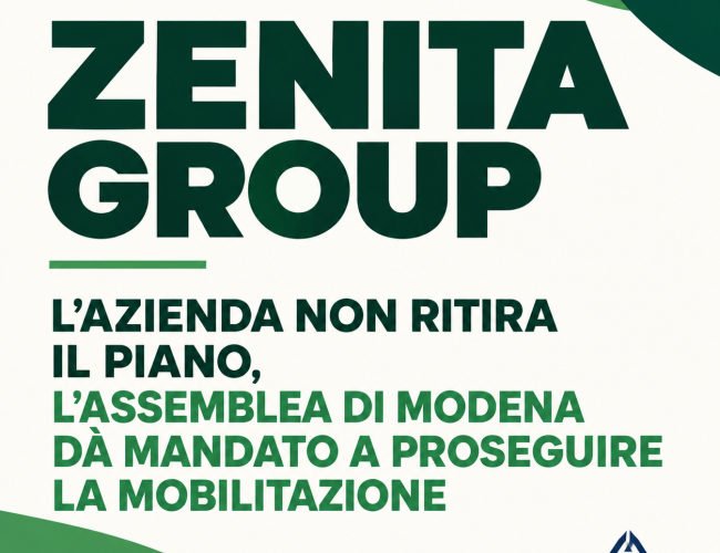 ZENITA GROUP: L’AZIENDA NON RITIRA IL PIANO, L’ASSEMBLEA DI MODENA DÀ MANDATO A PROSEGUIRE LA MOBILITAZIONE